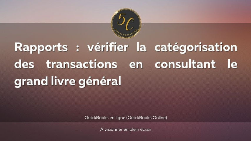 Rapports : vérifier la catégorisation des transactions en consultant le grand livre général